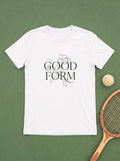 Good Form T-Shirt