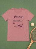 Lets Play T-Shirt