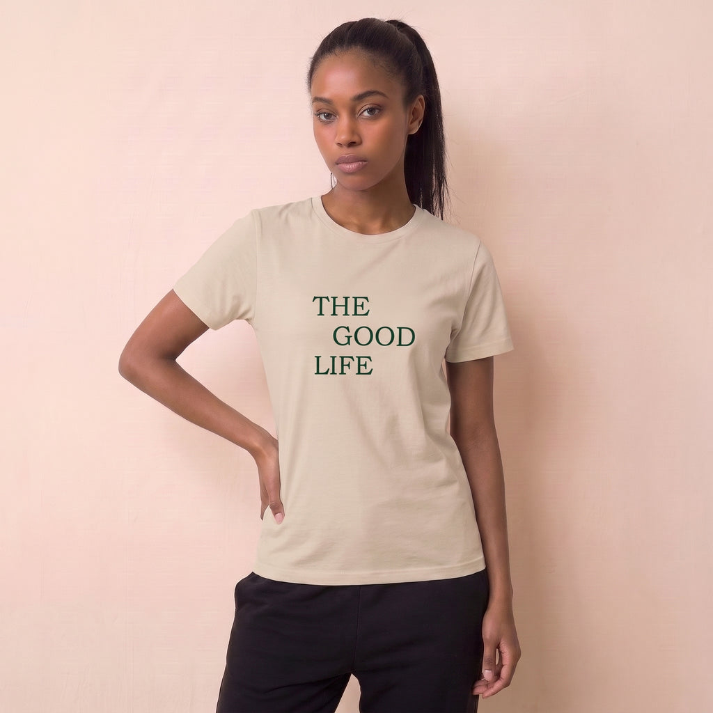 THE GOOD LIFE T-Shirt